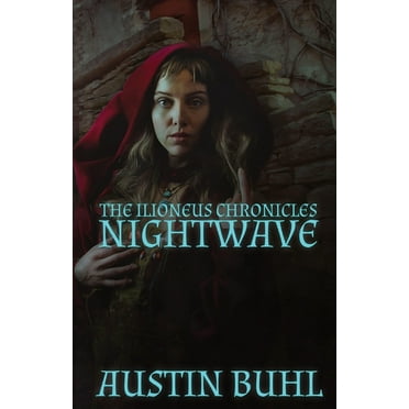 The Ilioneus Chronicles: Nightwave: Book One of the Ilioneus Chronicles (Paperback)