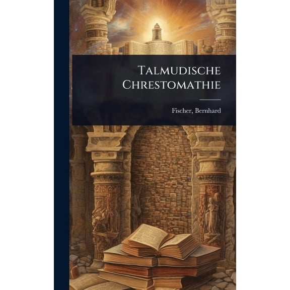Talmudische Chrestomathie, (Hardcover)