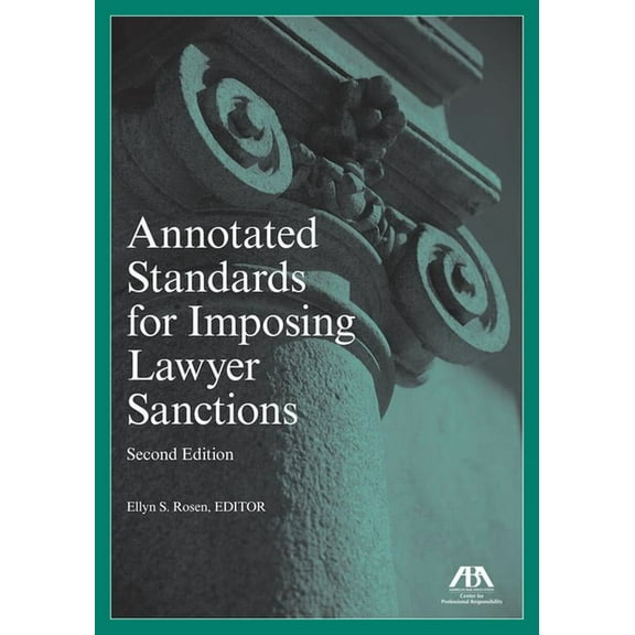 Annotated Standards for Imposing Lawyer Sanctions, Second Edition, (Paperback)