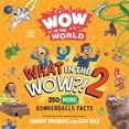 thumbnail image 1 of Pre-Owned Wow in the World: What in the Wow?! 2: 250 More Bonkerballs Facts (Paperback) 0358697107 9780358697107, 1 of 1