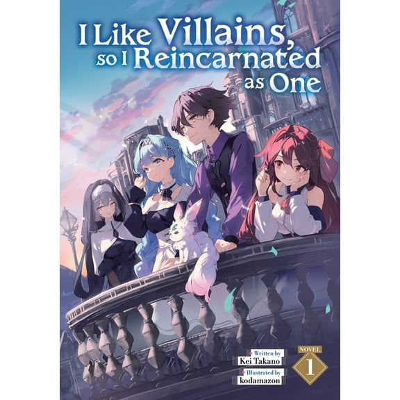 I Like Villains, So I Reincarnated as On I Like Villains, So I Reincarnated as One (Light Novel) Vol. 1, (Paperback)