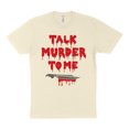 thumbnail image 1 of Talk Murder to Me Shirt Unisex Large Natural, 1 of 5