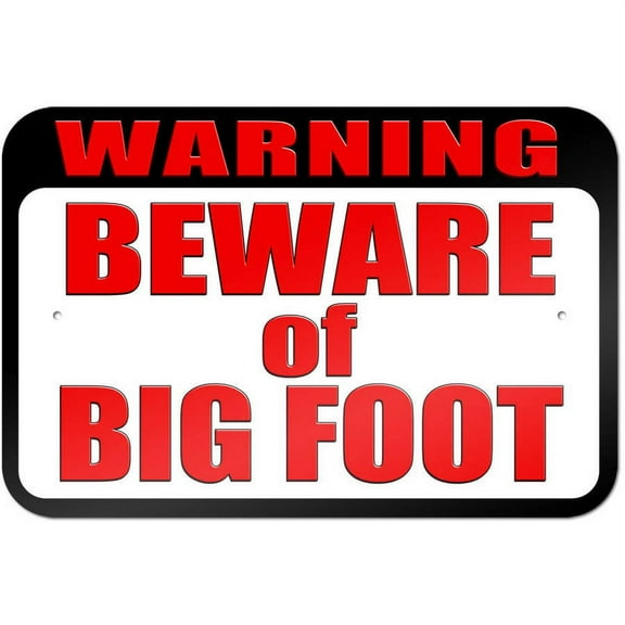 Warning Beware of Big Foot Sign