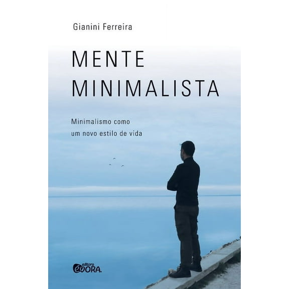 Mente minimalista: minimalismo como um novo estilo de vida (Paperback)
