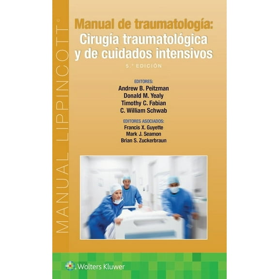 Manual de Traumatología. Cirugía Traumatológica Y de Cuidados Intensivos, (Paperback)