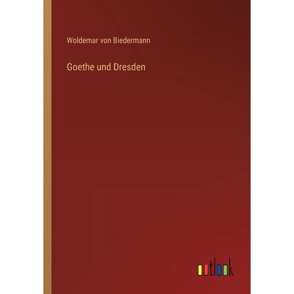 Goethe und Dresden (Paperback)