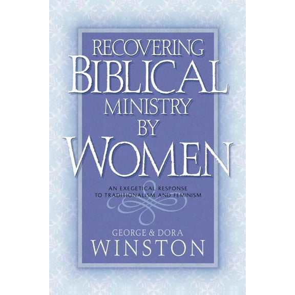 Recovering Biblical Ministry by Women, (Paperback)