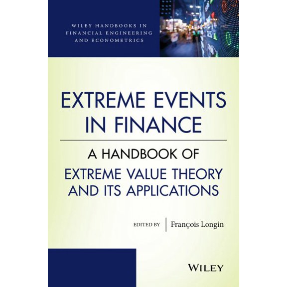 Pre-Owned Wiley Handbooks in Financial Engineering and Econometrics: Extreme Events in Finance: A Handbook of Extreme Value Theory and Its Applications (Hardcover)