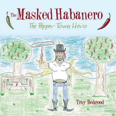 The Masked Habanero : The Pepper Town Hero
