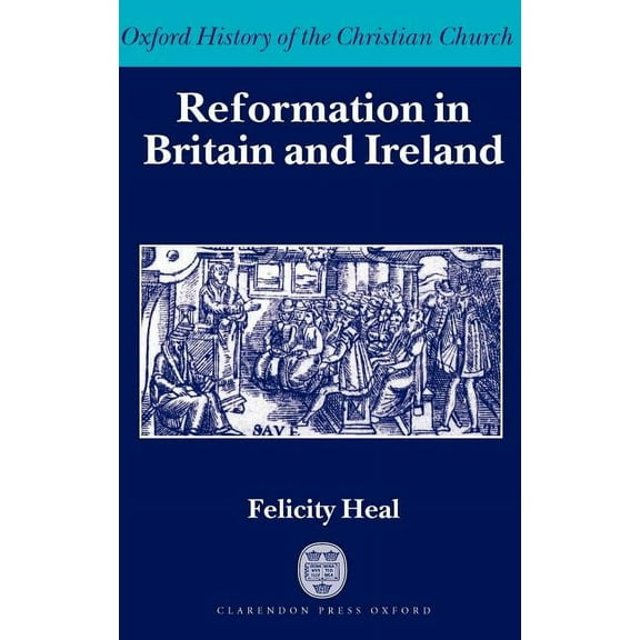 Oxford History of the Christian Church Reformation in Britain and Ireland, (Hardcover)