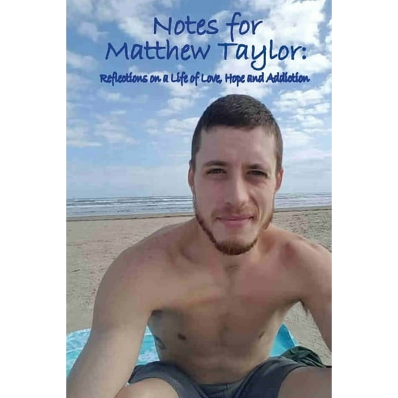 Notes for Matthew Taylor: Reflections on a Life of Love, Hope and Addiction (Paperback)
