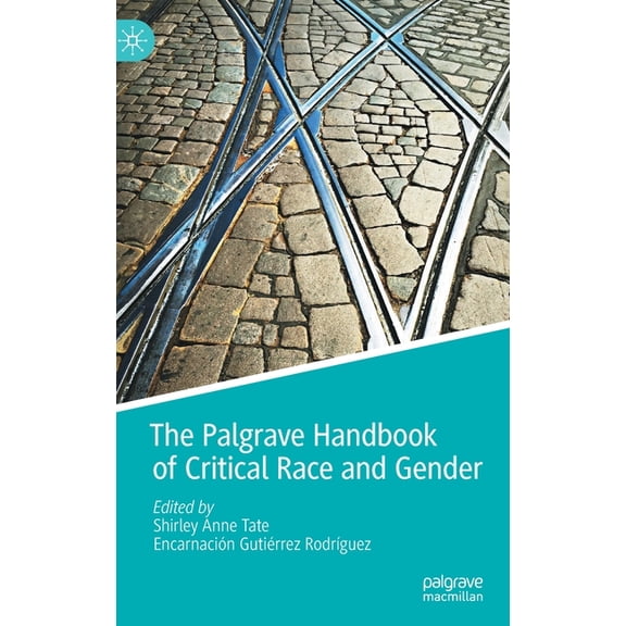The Palgrave Handbook of Critical Race and Gender, (Hardcover)