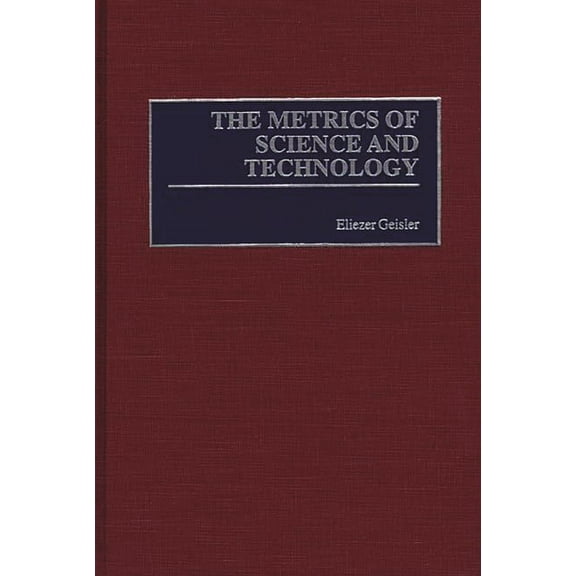 The Metrics of Science and Technology, (Hardcover)