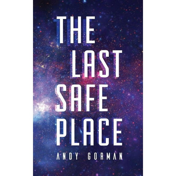 Arca Saga The Last Safe Place: A Near Future Sci-Fi Thriller, Book 1, (Paperback)
