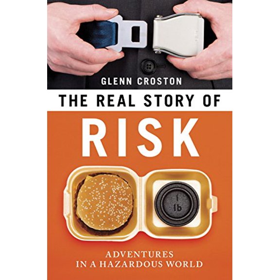 Pre-Owned Real Story of Risk: Adventures in a Hazardous World, 9781616146603, 1616146605, Paperback,