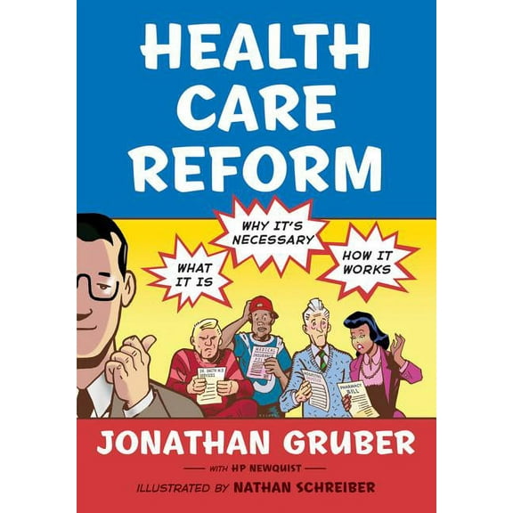 Health Care Reform : What It Is, Why It's Necessary, How It Works (Paperback)