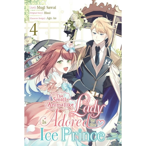 The Small-Animallike Lady Is Adored by t The Small-Animallike Lady Is Adored by the Ice Prince, Vol. 4 (Manga), Book 4, (Paperback)
