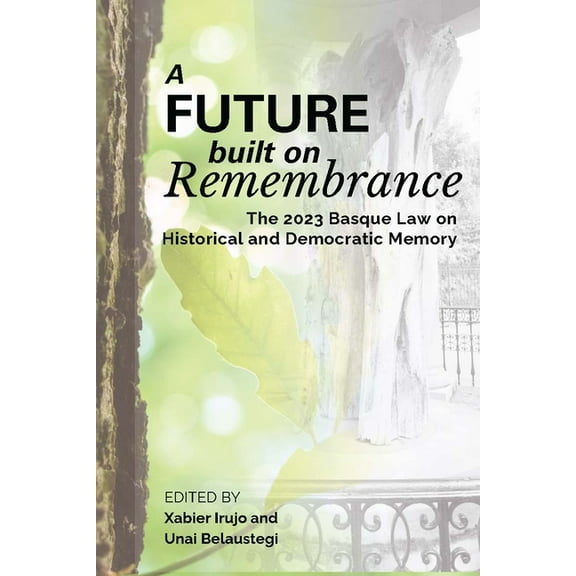 Basque Politics A Future Built on Remembrance, Book 25, (Paperback)
