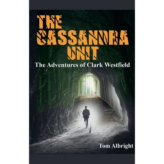 The Adventures of Clark Westfield The Cassandra Unit, Book 1, (Paperback)