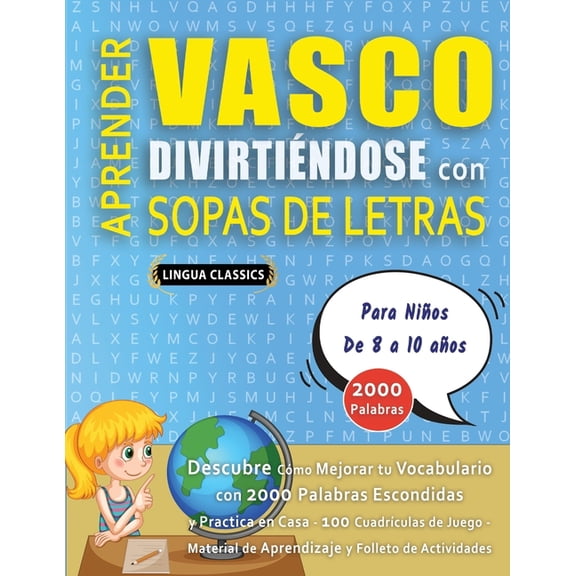 APRENDER VASCO DIVIRTIÉNDOSE CON SOPAS DE LETRAS - Para Niños de 8 a 10 años - Descubre Cómo Mejorar tu Vocabulario con , (Paperback)
