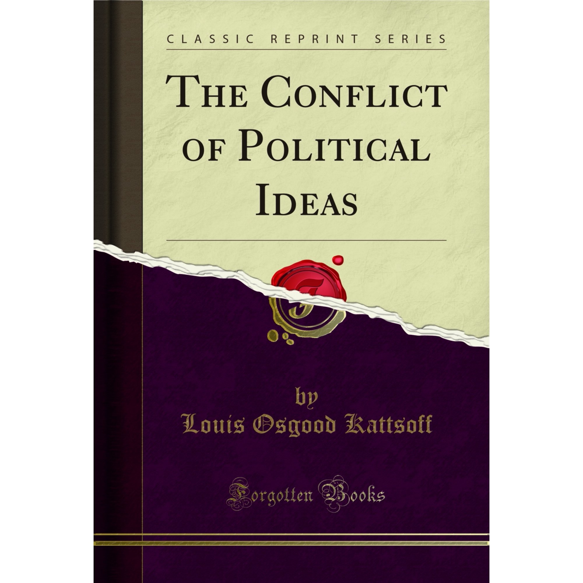 The Conflict of Political Ideas (Classic Reprint)