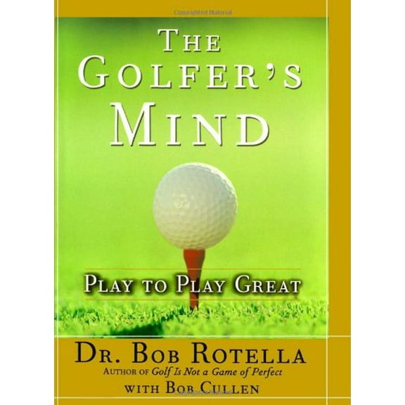 Pre-Owned The Golfer's Mind: Play to Play Great Paperback