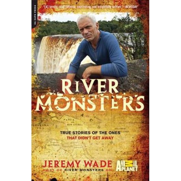 Pre-Owned River Monsters: True Stories of the Ones That Didn't Get Away (Paperback) 0306820811 9780306820816