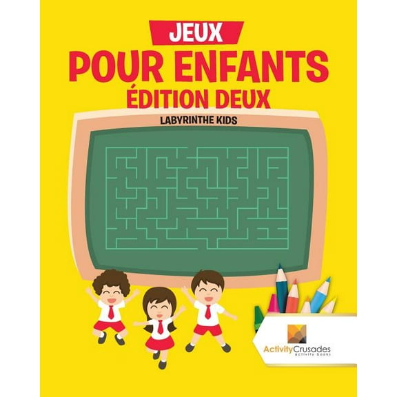 Jeux Pour Enfants Édition Deux: Labyrinthe Kids, (Paperback)