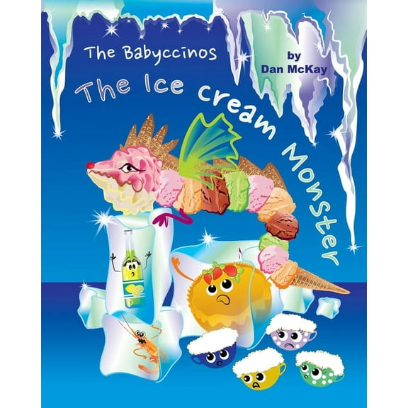 The Babyccinos The Babyccinos The Ice Cream Monster, Book 5, (Paperback)