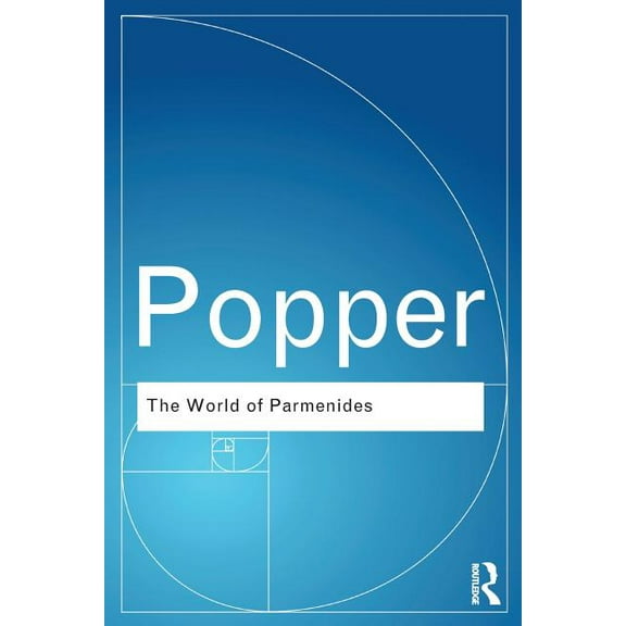 Routledge Classics The World of Parmenides: Essays on the Presocratic Enlightenment, (Paperback)