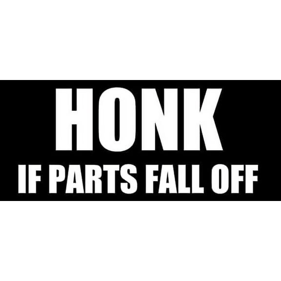 Honk If Parts Fall Off Bumper 3M Reflective sticker| Funny car Decal