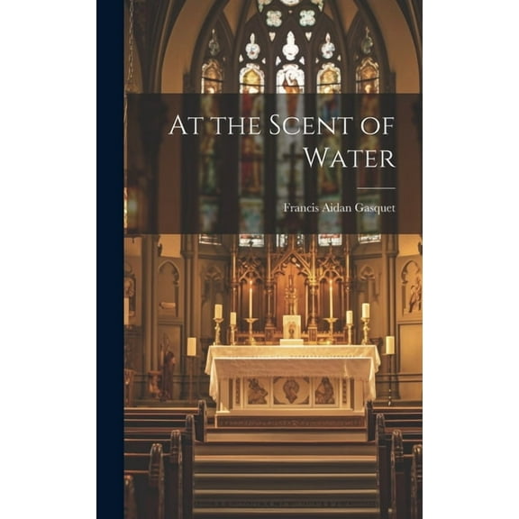 At the Scent of Water (Hardcover)