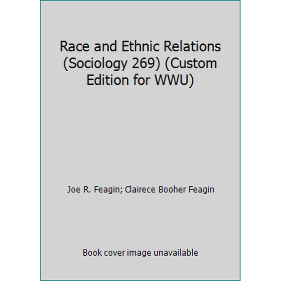 Pre-Owned Race and Ethnic Relations (Sociology 269) (Custom Edition for WWU) (Paperback) 0558380522 9780558380526