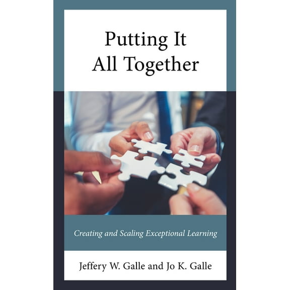 Putting It All Together: Creating and Scaling Exceptional Learning, (Paperback)