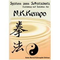 System zum Selbstschutz N.K. Kempo: Entstehung und Technik des N.K. Kempo, (Paperback)