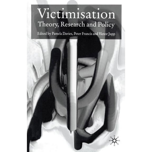 Victimisation: Theory, Research and Policy, (Paperback)