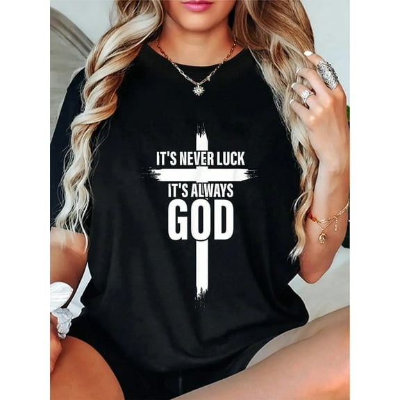 100% Cotton It's Never Luck It's Always God Funny Jesus Christian Lover T-Shirt