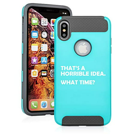 Shockproof Impact Hard Soft Case Cover for Apple iPhone That's A Horrible Idea What Time Funny (Teal, for Apple iPhone XR)
