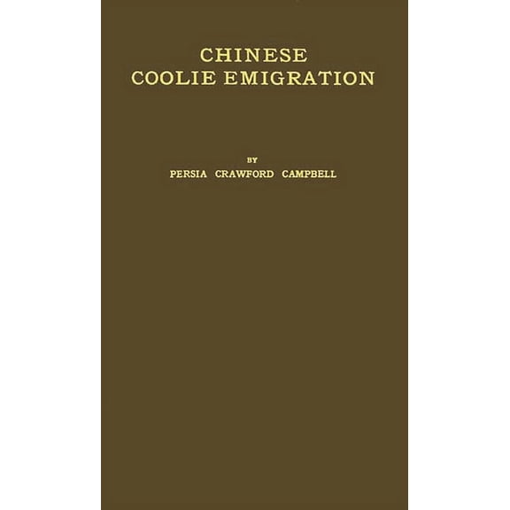 Chinese Coolie Emigration: To Countries Within the British Empire, (Paperback)