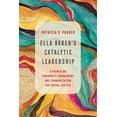 thumbnail image 1 of Pre-Owned Ella Baker's Catalytic Leadership: A Primer on Community Engagement and Communication for Social Justice: 2 (Communication for Social Justice Activism) Paperback, 1 of 1