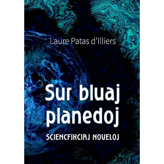 Sur bluaj planedoj: Sciencfikciaj noveloj, (Paperback)