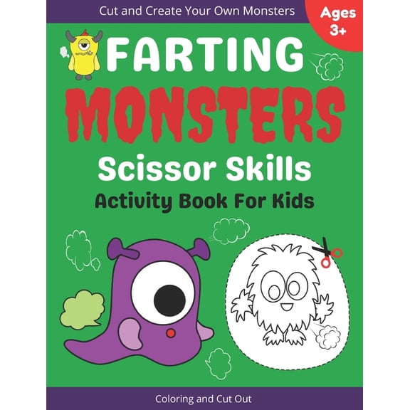 Farting Monsters Scissor Skills Activity Book For Kids: A Cut And Paste Coloring Book For Preschool And Toddlers Create , (Paperback)