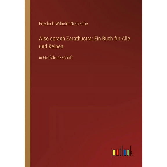 Also sprach Zarathustra; Ein Buch für Alle und Keinen: in Großdruckschrift (Paperback)