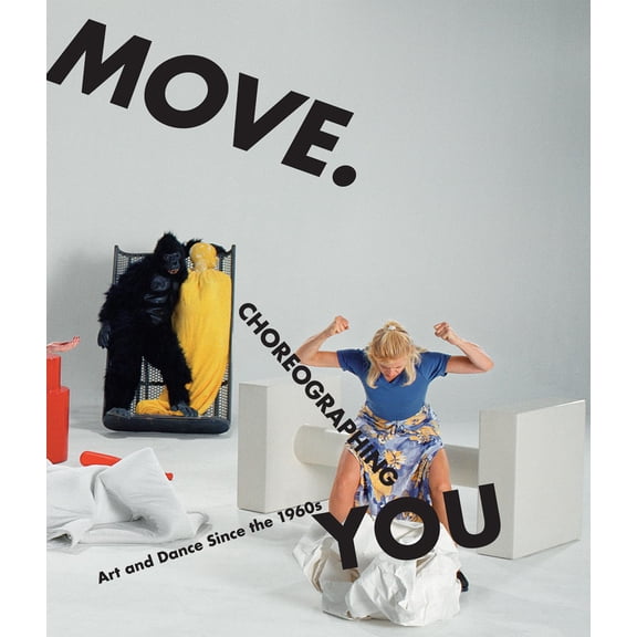 Pre-Owned Move. Choreographing You: Art and Dance Since the 1960s, (Paperback)