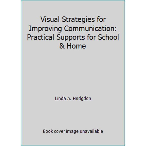 Pre-Owned Visual Strategies for Improving Communication: Practical Supports for School & Home (Paperback) 0961678615 9780961678616
