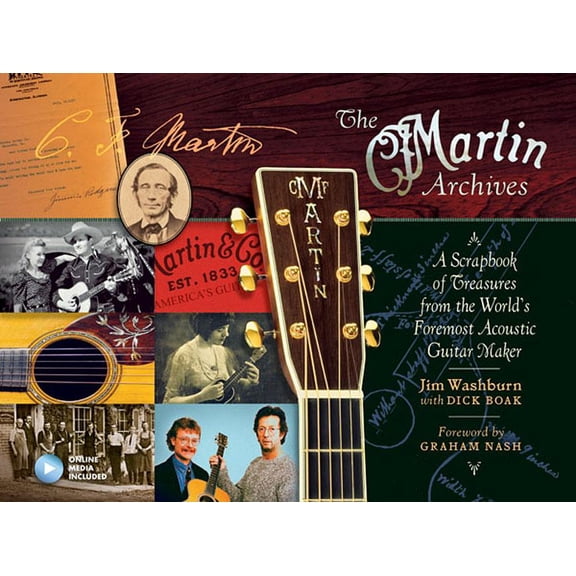The Martin Archives: A Scrapbook of Treasures from the World's Foremost Acoustic Guitar Maker, (Hardcover)