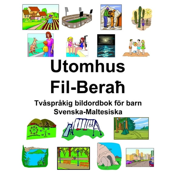 Svenska-Maltesiska Utomhus/Fil-Beraħ Tvåspråkig bildordbok för barn (Paperback)