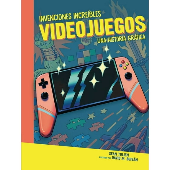 Invenciones Increíbles (Amazing Inventions): Videojuegos (Video Games): Una Historia Gráfica (a Graphic History) (Paperback)