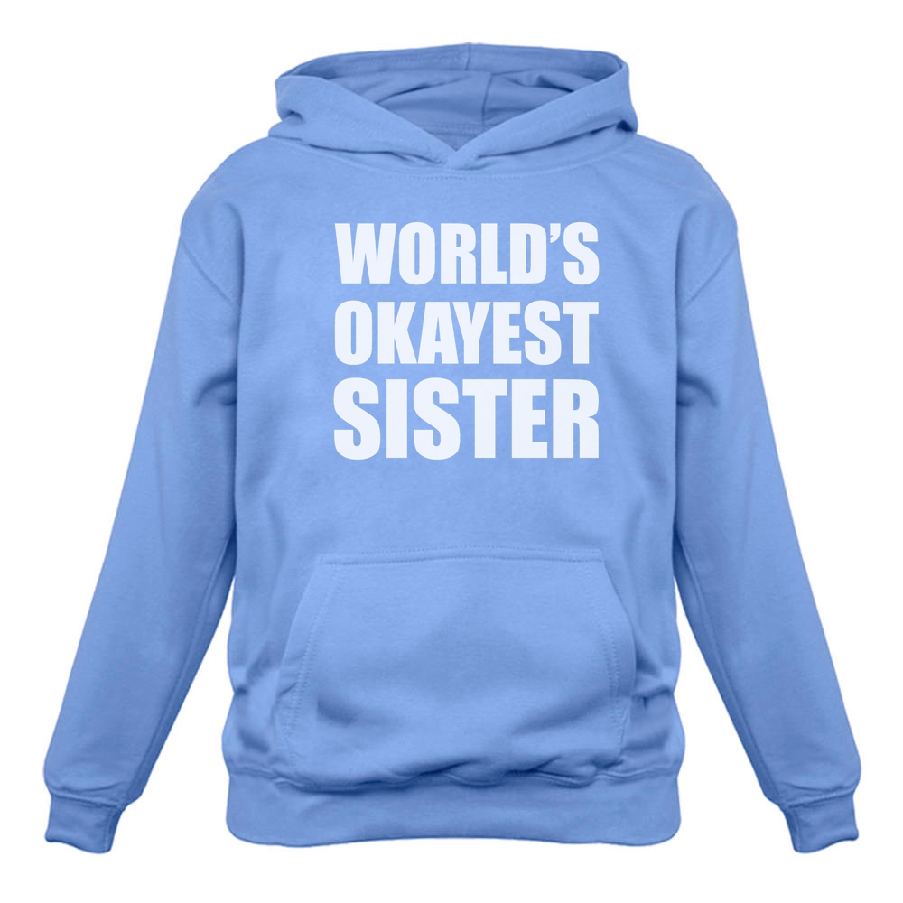 world's okayest sister sweatshirt