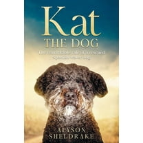 Kat the Dog: The remarkable tale of a rescued Spanish water dog, (Paperback)